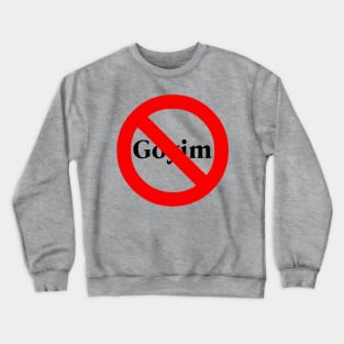 No to Goyim Crewneck Sweatshirt